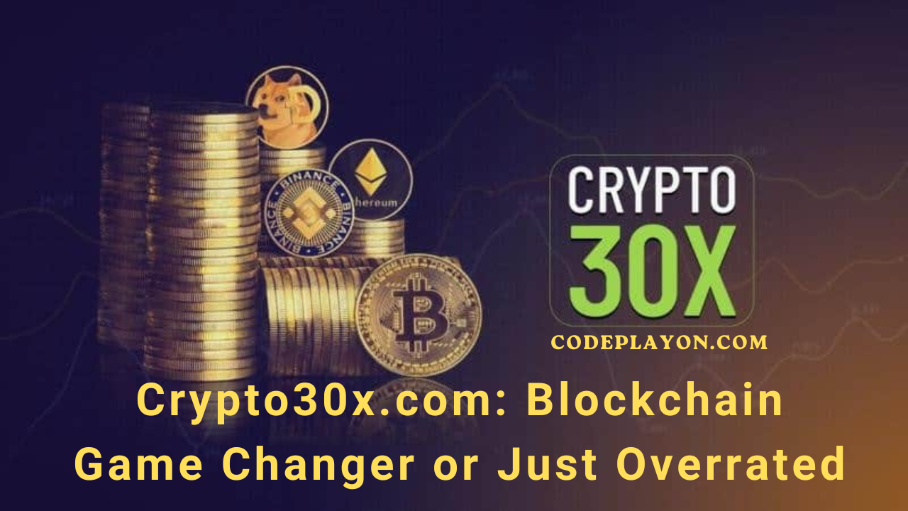 Is Crypto30x.com a Real Game-Changer in Blockchain or Just Hype?